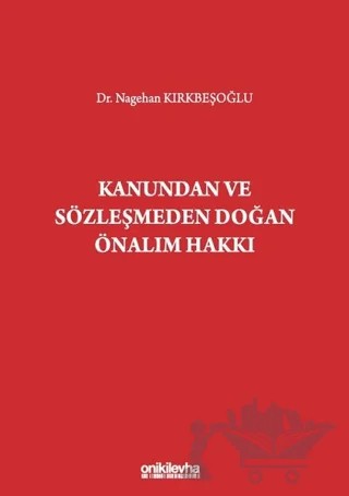 Kanundan ve Sözleşmeden Doğan Önalım Hakkı – Nagehan Kırkbeşoğlu – On İki Levha Yayınları kitap kapağı