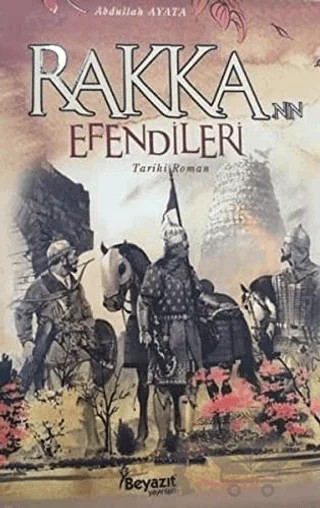 Rakkanın Efendileri – Abdullah Ayata – Beyazıt Yayınevi kitap kapağı