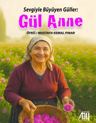 Gül Anne – Mustafa Kemal Pınar – Baygenç Yayıncılık kitap kapağı