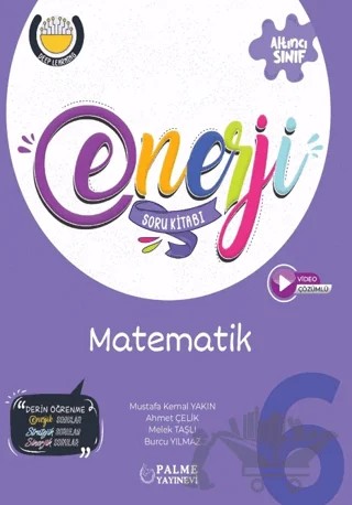6. Sınıf Enerji Matematik Soru Kitabı – Mustafa Kemal Yakın, Ahmet Çelik, Melek Taşlı, Burcu Yılmaz – Palme Yayınları kitap kapağı