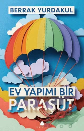 Ev Yapımı Bir Paraşüt – Berrak Yurdakul – April Yayıncılık kitap kapağı