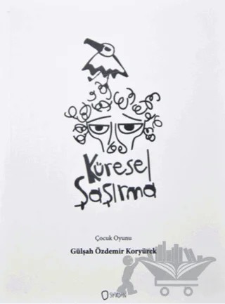 Küresel Şaşırma – Gülşah Özdemir Koryürek – Sıfırdan Yayınları kitap kapağı