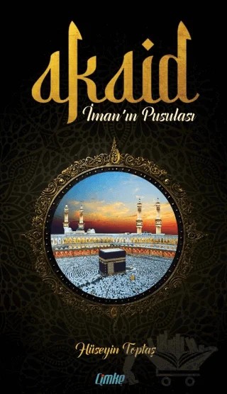 Akaid İman’ın Pusulası – Hüseyin Toptaş – Çimke Yayınevi kitap kapağı