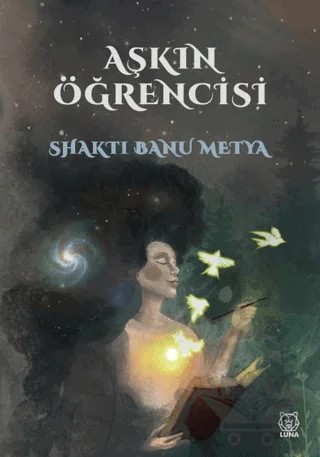 Aşkın Öğrencisi – Shakti Banu Metya – Luna Yayınları kitap kapağı