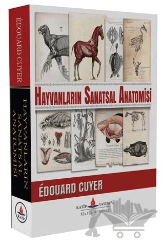 Hayvanların Sanatsal Anatomisi – Edouard Cuyer – Katip Yayınları kitap kapağı
