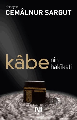 Kabe’nin Hakikati – Cemalnur Sargut – Nefes Yayıncılık kitap kapağı