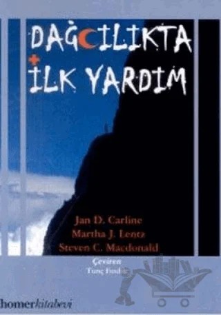 Dağcılıkta İlk Yardım – Jan D. Carline, Martha J. Lentz, Steven C. Macdonald – Homer Kitabevi kitap kapağı