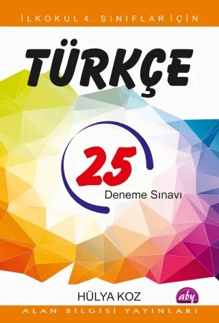 İlkokul 4. Sınıflar İçin 25 Türkçe Deneme Sınavı – Hülya Koz – Bilgitek kitap kapağı