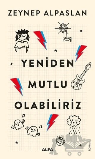 Yeniden Mutlu Olabiliriz – Zeynep Alpaslan – Alfa Yayınları kitap kapağı