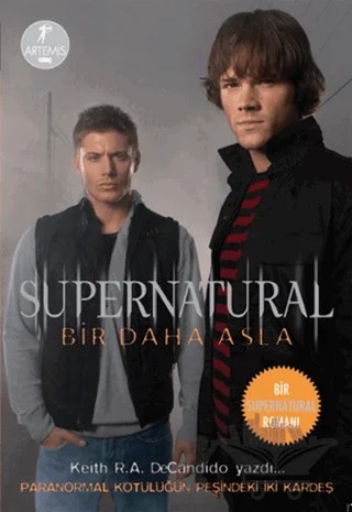 Bir Daha Asla - Supernatural – Keith R. A. DeCandido – Artemis Yayınları kitap kapağı