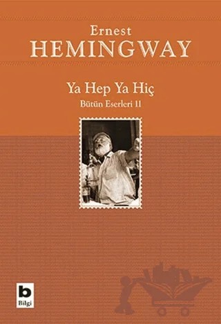 Ya Hep Ya Hiç – Ernest Hemingway – Bilgi Yayınevi kitap kapağı