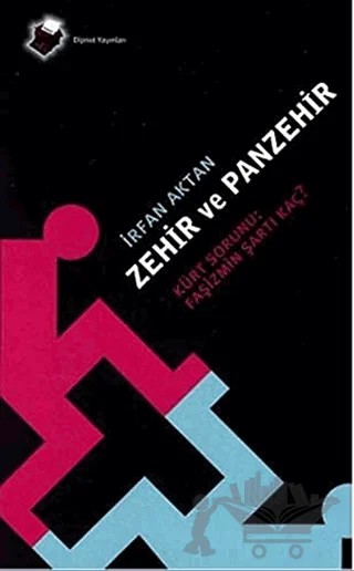 Zehir Ve Panzehir Kürt Sorunu: Faşizmin Şartı Kaç? – İrfan Aktan – Dipnot Yayınları kitap kapağı