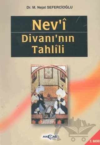 Nev’i Divanı’nın Tahlili – Nejat Sefercioğlu – Akçağ Yayınları kitap kapağı