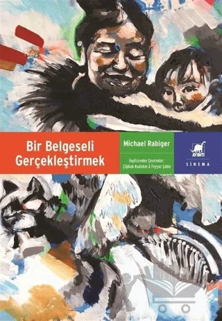 Bir Belgeseli Gerçekleştirmek – Michael Rabiger – Ayrıntı Yayınları kitap kapağı