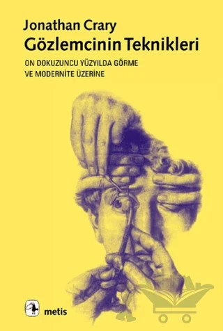 Gözlemcinin Teknikleri – Jonathan Crary – Metis Yayınları kitap kapağı