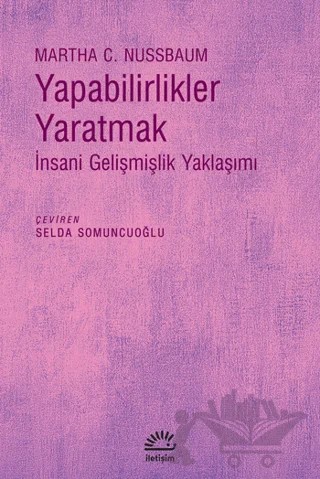 Yapabilirlikler Yaratmak – Martha C. Nussbaum – İletişim Yayınevi kitap kapağı
