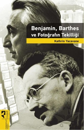 Benjamin, Barthes ve Fotoğrafın Tekilliği – Kathrin Yacavone – HayalPerest Kitap kitap kapağı