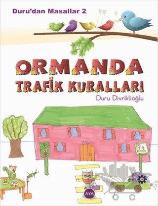 Duru’dan Masallar - 2: Ormanda Trafik Kuralları – Duru Divriklioğlu – Aya Kitap kitap kapağı