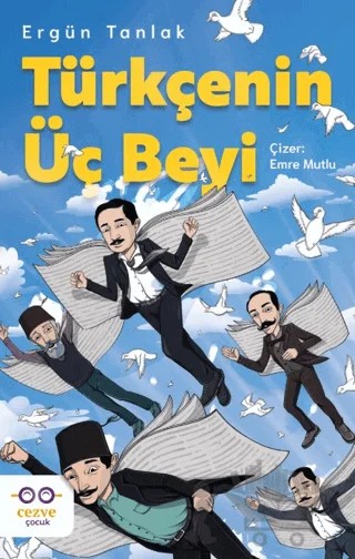Türkçenin Üç Beyi – Ergün Tanlak – Cezve Çocuk kitap kapağı