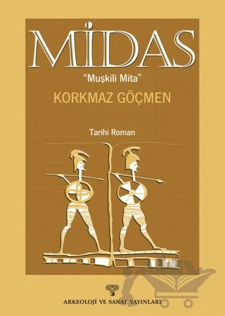 Midas - Müşkili Mita – Korkmaz Göçmen – Arkeoloji ve Sanat Yayınları kitap kapağı