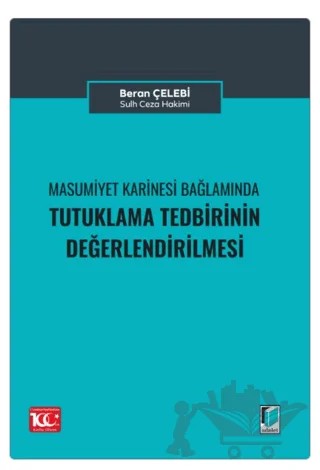 Masumiyet Karinesi Bağlamında Tutuklama Talebinin Değerlendirilmesi – Beran Çelebi – Adalet Yayınevi kitap kapağı