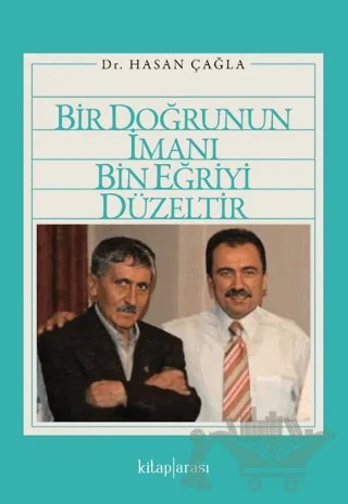 Bir Doğrunun İmanı Bin Eğriyi Düzeltir – Hasan Çağla – Kitap Arası kitap kapağı