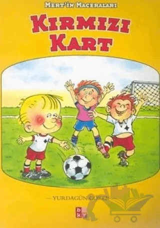 Kırmızı Kart Mert’in Maceraları – Yurdagün Göker – Babıali Kültür Yayıncılığı kitap kapağı