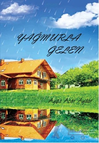 Yağmurla Gelen – Ayşe Acar Aydar – İkinci Adam Yayınları kitap kapağı
