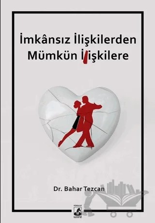 İmkansız İlişkilerden Mümkün İlişkilere – Bahar Tezcan – Küsurat Yayınları kitap kapağı