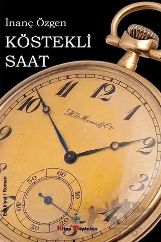 Köstekli Saat – İnanç Özgen – Kitap Müptelası Yayınları kitap kapağı
