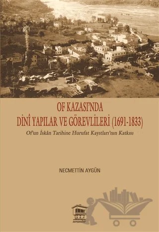 Of Kazası’nda Dini Yapılar ve Görevlileri (1691-1833) – Necmettin Aygün – Serander Yayınları kitap kapağı