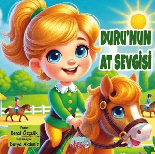 Duru’nun At Sevgisi (6+Yaş – Renkli Resimli) – Benal Özçelik – Kar Çocuk kitap kapağı