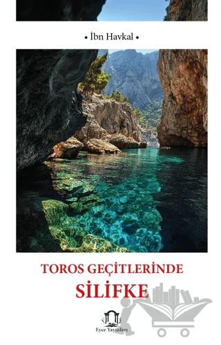 Toros Geçitlerinde Silifke – İbn Havkal – Eyce Yayınları kitap kapağı
