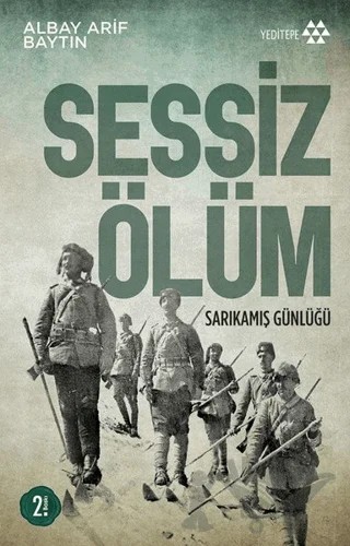 Sessiz Ölüm Sarıkamış Günlüğü – Arif Baytın – Yeditepe Yayınevi kitap kapağı