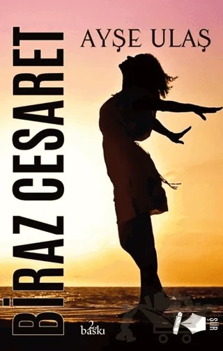 Biraz Cesaret – Ayşe Ulaş – Kalemşor Yayınları kitap kapağı