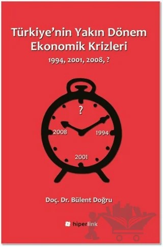 Türkiye'nin Yakın Dönem Ekonomik Krizleri – Bülent Doğru – Hiperlink Yayınları kitap kapağı