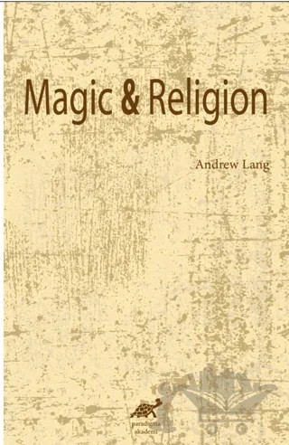 Magic and Religion – Andrew Lang – Paradigma Akademi Yayınları kitap kapağı