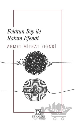 Felatun Bey İle Rakım Efendi – Ahmet Mithat Efendi – Dekalog Yayınları kitap kapağı