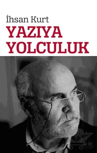 Yazıya Yolculuk – İhsan Kurt – Akıl Fikir Yayınları kitap kapağı