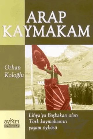 Arap Kaymakam – Orhan Koloğlu – Aykırı Yayınları kitap kapağı