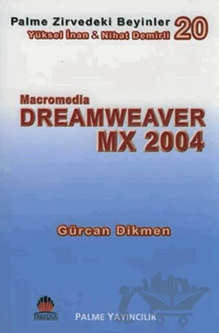 Zirvedeki Beyinler 20 / DreamWeaver MX 2004 – Yüksel İnan – Palme Yayıncılık kitap kapağı