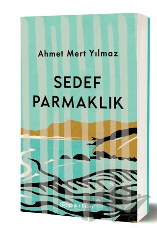 Sedef Parmaklık – Ahmet Mert Yılmaz – Epsilon Yayınevi kitap kapağı