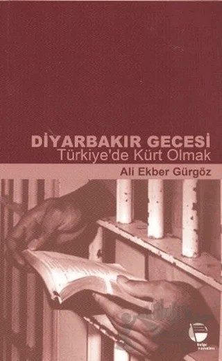 Diyarbakır Gecesi Türkiye’de Kürt Olmak – Ali Ekber Gürgöz – Belge Yayınları kitap kapağı