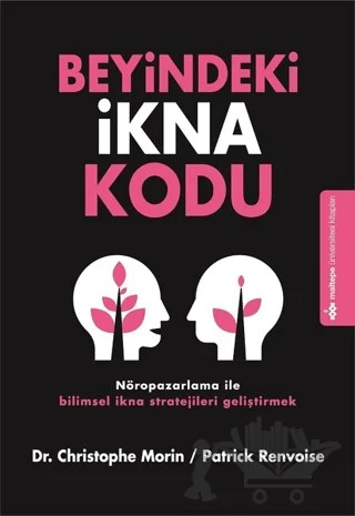 Beyindeki İkna Kodu – Christophe Morin, Patrick Renvoise – Maltepe Üniversitesi Kitapları kitap kapağı