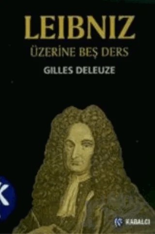 Leibniz Üzerine Beş Ders – Gilles Deleuze – Kabalcı Yayınevi kitap kapağı