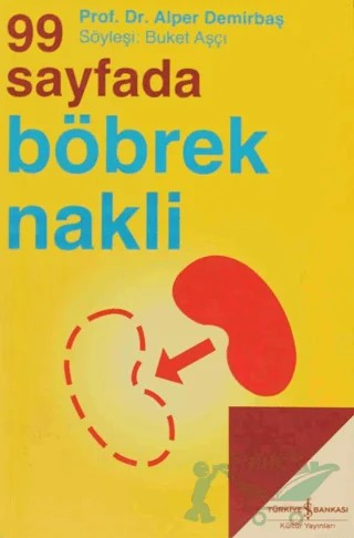 99 Sayfada Böbrek Nakli – Alper Demirbaş – İş Bankası Kültür Yayınları kitap kapağı