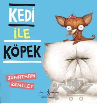 Kedi İle Köpek – Jonathan Bentley – İş Bankası Kültür Yayınları kitap kapağı
