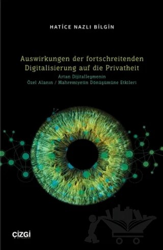 Auswirkungen der fortschreitenden Digitalisierung auf die Privatheit – Hatice Nazlı Bilgin – Çizgi Kitabevi Yayınları kitap kapağı