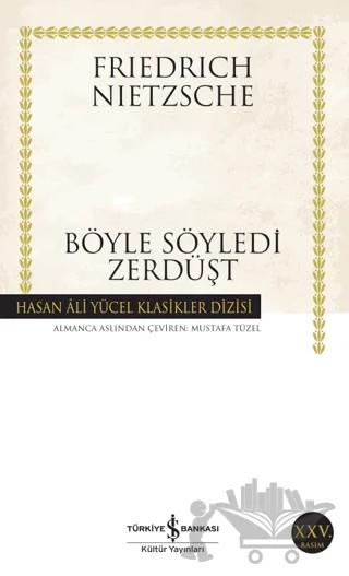Böyle Söyledi Zerdüşt – Friedrich Wilhelm Nietzsche – İş Bankası Kültür Yayınları kitap kapağı
