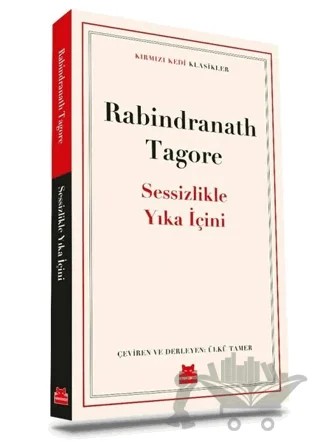Sessizlikle Yıka İçini – Rabındranath Tagore – Kırmızı Kedi Yayınevi kitap kapağı